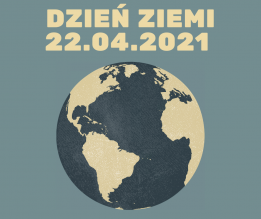 Dzień Ziemi 2021: Dbajmy wspólnie o naszą planetę! - grafika